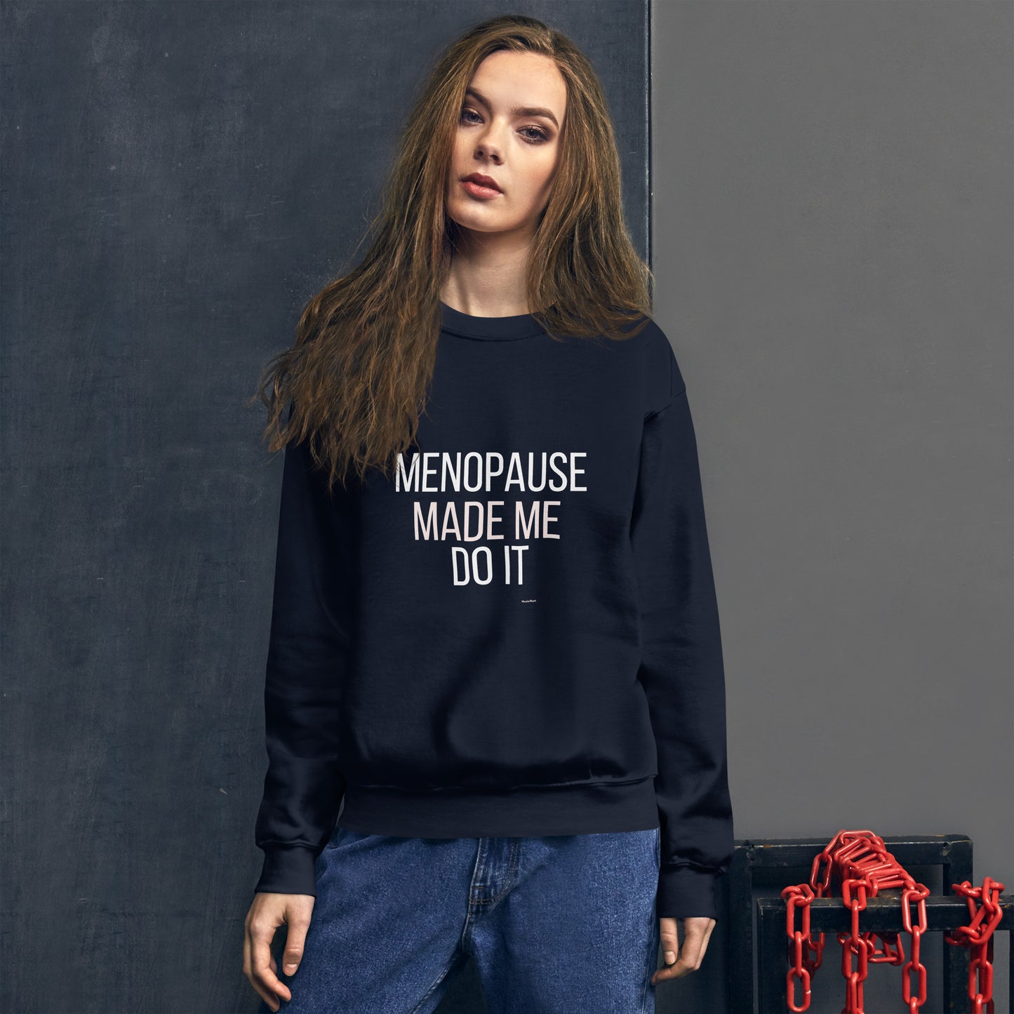 Menopause Made Me Do It sweatshirt – sassy midlife humor crewneck, unisex fit