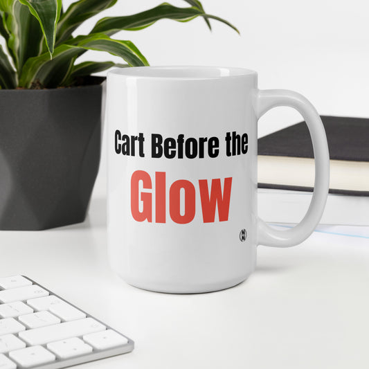 MoxieMart Cart Before the Glow sassy mug — double-sided ceramic coffee cup with bold black and salmon text - 15oz