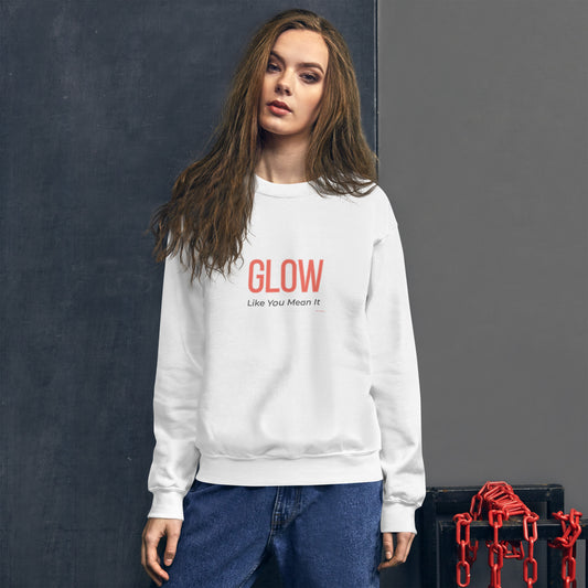 Glow Like You Mean It sweatshirt – empowering midlife mantra crewneck
